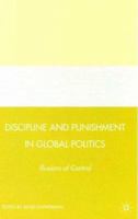 Discipline and Punishment in Global Politics: Illusions of Control 0230605842 Book Cover