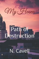 My Hosea: Path of Destruction B0C9S8W1R1 Book Cover