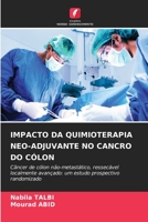 IMPACTO DA QUIMIOTERAPIA NEO-ADJUVANTE NO CANCRO DO CÓLON: Câncer de cólon não-metastático, ressecável localmente avançado: um estudo prospectivo randomizado 6205868679 Book Cover