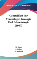 Centralblatt Fur Mineralogie, Geologie Und Palaontologie (1907) 1161032215 Book Cover