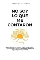 NO SOY LO QUE ME CONTARON (Spanish Edition) 9403808683 Book Cover