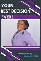 Your Best Decision Ever! B0BRYRHDZ5 Book Cover