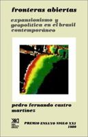 FRONTERAS ABIERTAS. Expansionismo y geopolítica en el Brasil contemporáneo (Sociologia y Politica) (Spanish Edition) 9682309905 Book Cover