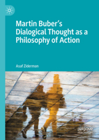 Martin Buber's Dialogical Thought as a Philosophy of Action 3031639324 Book Cover