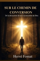 SUR LE CHEMIN DE CONVERSION (French Edition) B0GY4447VC Book Cover