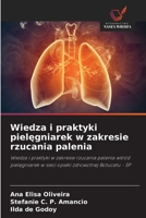 Wiedza i praktyki pielegniarek w zakresie rzucania palenia: Wiedza i praktyki w zakresie rzucania palenia wsród pielegniarek w sieci opieki zdrowotnej Botucatu - SP (Polish Edition) 6208804639 Book Cover