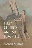 Fully clothed and So Forgetful 177656104X Book Cover