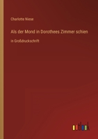 Als der Mond in Dorothees Zimmer schien 384240994X Book Cover