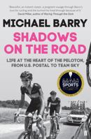 Shadows on the Road: Life at the Heart of the Peloton, from US Postal to Team Sky 0571297714 Book Cover