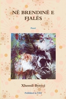 NË BRENDINË E FJALËS Poezi (Albanian Edition) 1291047786 Book Cover