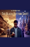 The Black Bottom Shift B0FMQBJZSP Book Cover