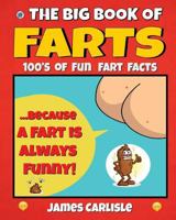 The Big Book of Farts: Because a fart is always funny 1530042739 Book Cover