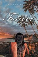 Nothing Lasts Forever 1946955620 Book Cover