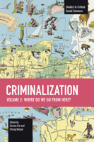 Criminalization Vol II: Where Do We Go from Here? (Studies in Critical Social Sciences) B0F9S8VMHH Book Cover