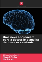 Uma nova abordagem para a detecção e análise de tumores cerebrais 6209216838 Book Cover