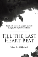 Till The Last Heart Beat: Death will never do us part as I will love you till my last heartbeat 9948628268 Book Cover