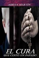 El cura que costo un papado 1496115732 Book Cover