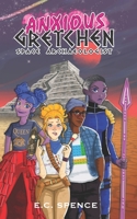 Anxious Gretchen: Space Archaeologist B0B1LYZRC3 Book Cover