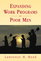 Expanding Work Programs for Poor Men 0844743976 Book Cover