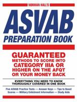 Norman Hall's Asvab Preparation Book: Everything You Need to Know Thoroughly Covered in One Book - Five ASVAB Practice Tests - Answer Keys - Tips to Boost Scores - Military Enlistment Information - St 1440569754 Book Cover