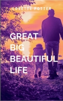 Great Big Beautiful Life: a captivating exploration of how we all come to understand who we are, what we've lived through, and how we choose to write our own stories in a world full of possibility 7866629668 Book Cover