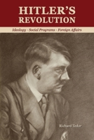Hitler's Revolution: Ideology, Social Programs, Foreign Affairs 1971021385 Book Cover