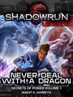 Never Deal with a Dragon (Shadowrun: Secrets of Power, Book 1) 0451450787 Book Cover