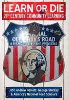 Learn or Die: 21st Century Community Learning 1457533561 Book Cover