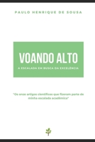 VOANDO ALTO: A Escalada em Busca da Excelência (Portuguese Edition) B0F2HK3ZGM Book Cover