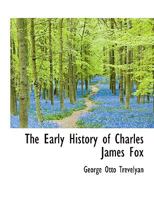 Early History of Charles James Fox 1016922698 Book Cover
