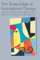 The Sharp Edge of Educational Change: Teaching, Leading and Realities of Reform (Educational Change & Development) 0750708646 Book Cover