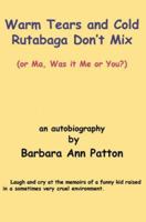 Warm Tears and Cold Rutabaga Don't Mix: 1418416266 Book Cover