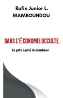 Dans l'économie occulte. (French Edition) B0FCPKLQ7D Book Cover