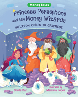 Princess Persephone and the Money Wizards: Inflation Comes to Ganymede (Money Tales) 0807552526 Book Cover