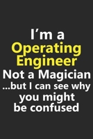 I’m a Operating Engineer Not A Magician But I Can See Why You Might Be Confused: Funny Job Career Notebook Journal Lined Wide Ruled Paper Stylish Diary Planner 6x9 Inches 120 Pages Gift 1672407427 Book Cover