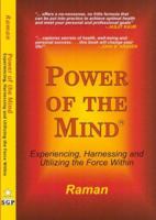 Power of the Mind: Experiencing, Harnessing and Utilizing the Force Within 0965039145 Book Cover