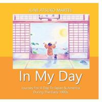 In My Day: Journey For A Day To Japan & America During The Early 1900S 1724111442 Book Cover