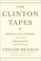 The Clinton Tapes: Wrestling History with the President 1416543341 Book Cover