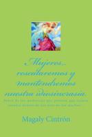 Mujeres... rescataremos y mantendremos nuestra idiosincrasia. Pobre de los mediocr: ...las mujeres tenemos ovarios m�s grandes que los cojo... de los machos 1508547084 Book Cover