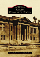 Sonoma Community Center 1467132594 Book Cover