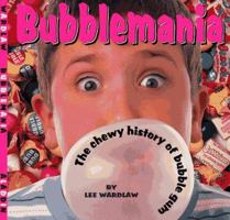 Bubblemania: A Chewy History of Bubble Gum 0689817193 Book Cover