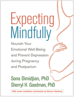 Expecting Mindfully: Nourish Your Emotional Well-Being and Prevent Depression during Pregnancy and Postpartum 146252902X Book Cover