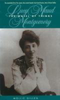 The Wheel of Things: A Biography of Lucy  Maud Montgomery (Goodread Biographies) 0887801099 Book Cover