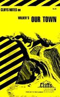 Cliffs Notes on Wilder's Our Town 0822009676 Book Cover