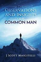 Observations and Insights of a Common Man 1542903351 Book Cover