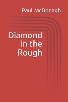 Diamond in the Rough 1979106711 Book Cover