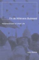 Fin de Millénaire Budapest: Metamorphoses of Urban Life 0816635846 Book Cover