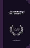 A Letter to the Right Hon. Henry Dundas B0BPJMJK4P Book Cover