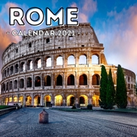 Rome: 2021 Calendar, Cute Gift Idea For Rome Lovers Men And Women B08VCKKJ48 Book Cover