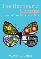 The Butterfly Garden: and 12 Other Poems of the Year 1638042241 Book Cover